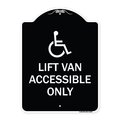 Signmission Lift Van Accessible W/ Updated Isa Heavy-Gauge Aluminum Architectural Sign, 24" x 18", BW-1824-23885 A-DES-BW-1824-23885